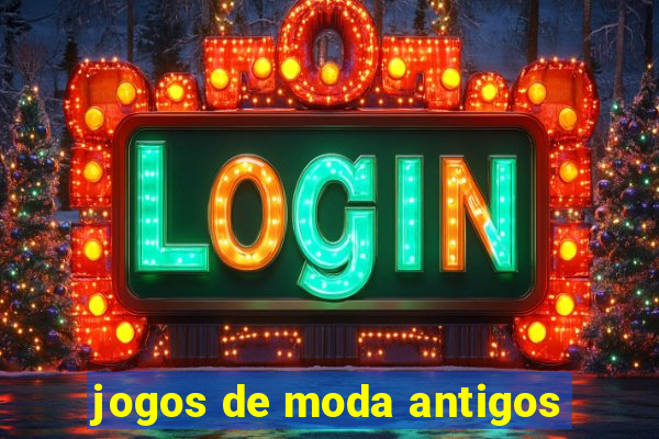 jogos de moda antigos